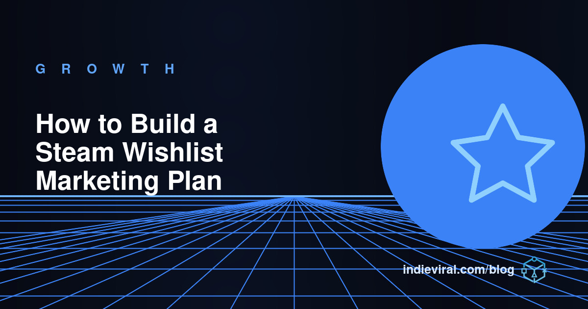 How to Build a Steam Wishlist Marketing Plan